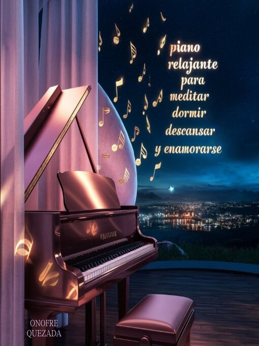 Title details for Piano Relajante Para Meditar Dormir Descansar y Enamorarse by Onofre  Quezada - Available